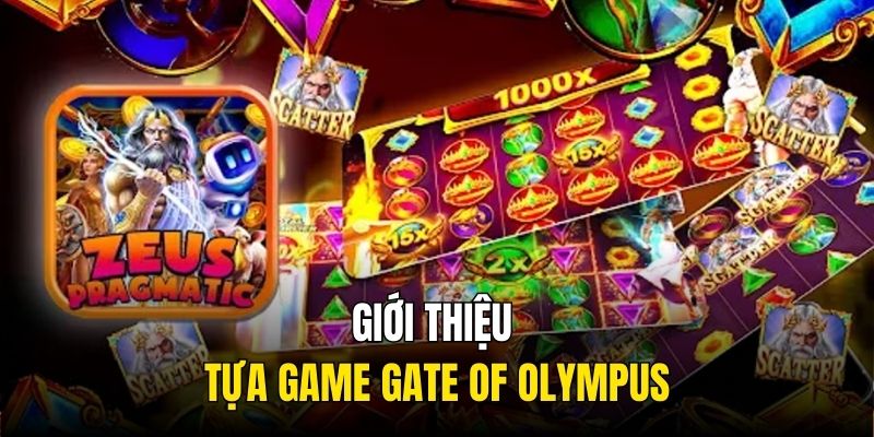 Giới thiệu tựa game Gate of Olympus